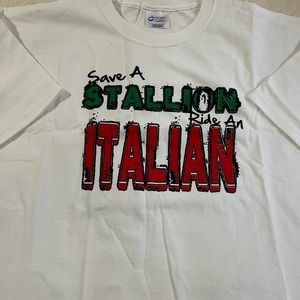 Novelty New “Save a stallion, Ride an Italian” T-shirt Small Short sleeve